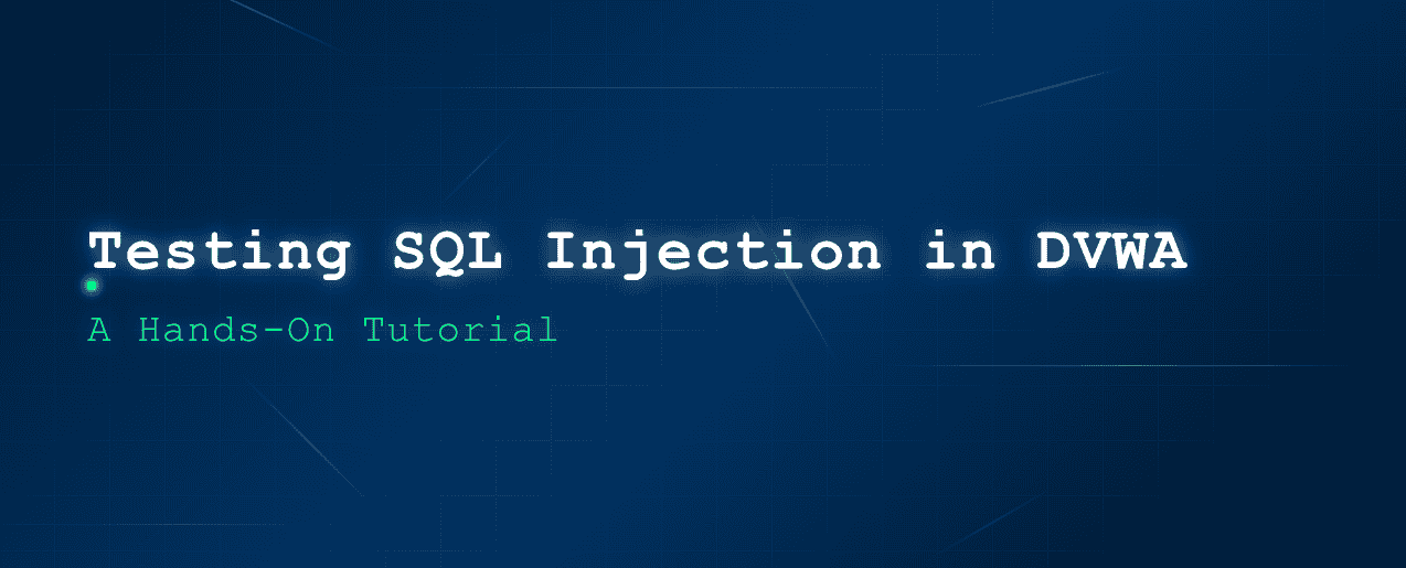 Testing SQL Injection in DVWA: A Hands-On Tutorial