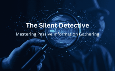 The Silent Detective: Mastering Passive Information Gathering