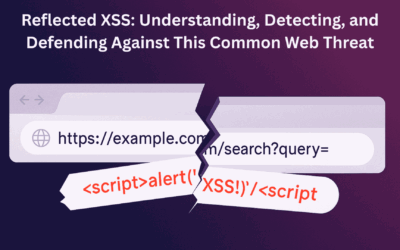 Reflected XSS: Understanding, Detecting, and Defending Against This Common Web Threat