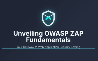Unveiling OWASP ZAP Fundamentals