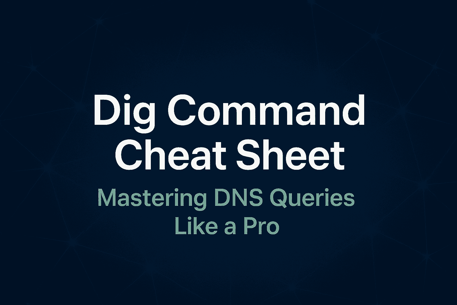 dig cheatsheet
