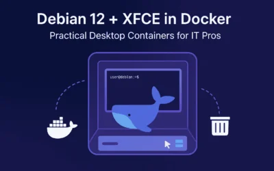 Debian 12 + XFCE in Docker: Practical Desktop Containers for IT Pros